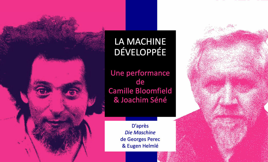 LA MACHINE DÉVELOPPÉE par Camille Bloomfield et Joachim Séné